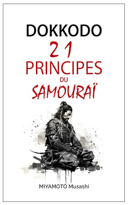 « Dokkodo : 21 principes du samouraï », Miyamoto Musashi