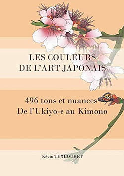 « Les couleurs de l'Art japonais - 496 tons et nuances : De l'Ukiyo-e au Kimono », Kévin Tembouret