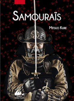 « Les samouraïs, histoire illustrée », Mitsuo Kure (traduction : Carine Chichereau)