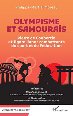 « Olympisme et Samouraïs : Pierre de Coubertin et Jigoro Kano : combattants du sport et de l’éducation », Philippe-Martial Moreau