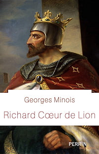 « Richard Coeur de Lion », Georges Minois