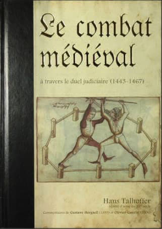 « Le combat médiéval à travers le duel judiciaire : Traité d'escrime 1443-1459-1467 », Hans Talhoffer | #Terressens